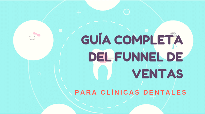 Guía completa del funnel de ventas para clínicas dentales